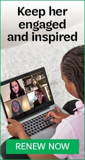 Keep her engaged and inspired in challenging times. Renew Now.